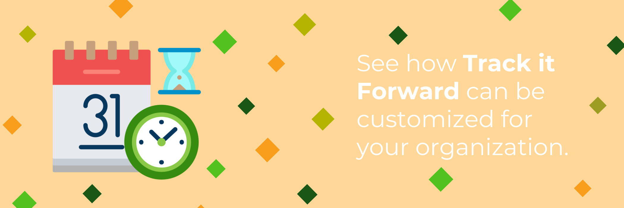 Banner with Calendar Icon and Text: See How Track it Forward can be Customized for Your Organization