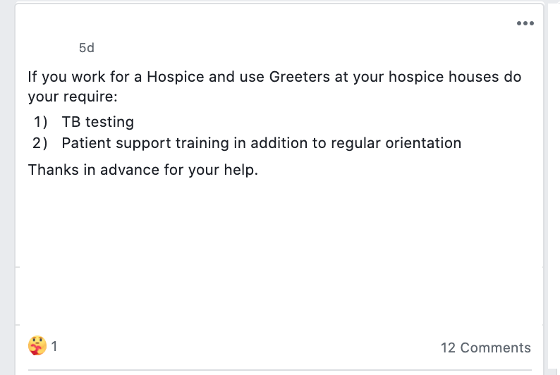 If you work for a Hospice and use Greeters at your hospice houses do your require:
TB testing
Patient support training in addition to regular orientation
Thanks in advance for your help.