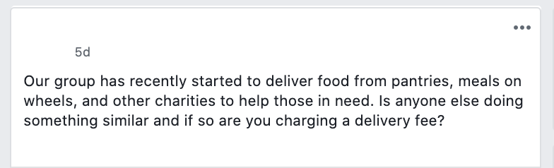 Our group has recently started to deliver food from pantries, meals on wheels, and other charities to help those in need. Is anyone else doing something similar and if so are you charging a delivery fee?￼